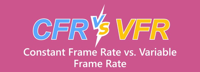 Constant Frame Rate vs Variable Frame Rate