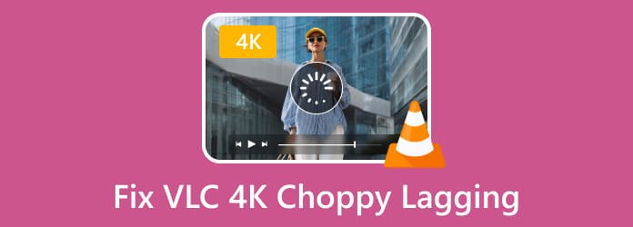 Fix VLC 4K Choppy Lagging
