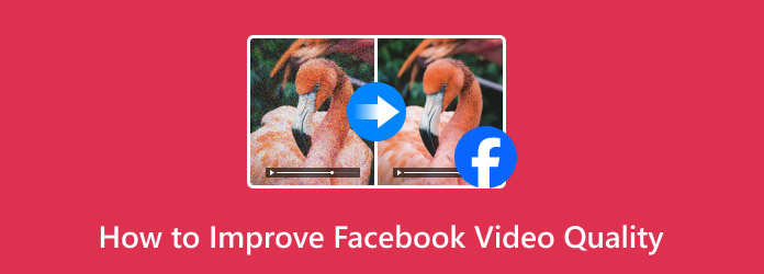 How to Improve Facebook Video Quality