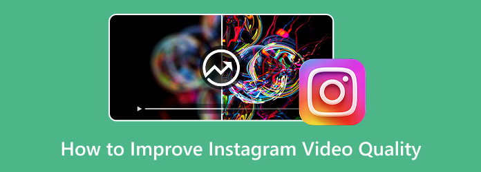 How to Improve Instagram Video Quality