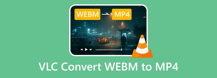 VLC Convert WEBM to MP4